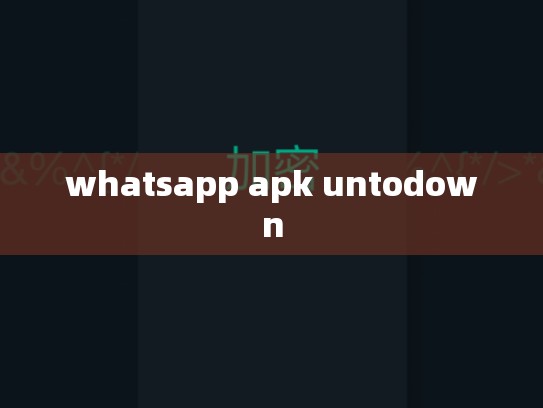 whatsapp apk untodown