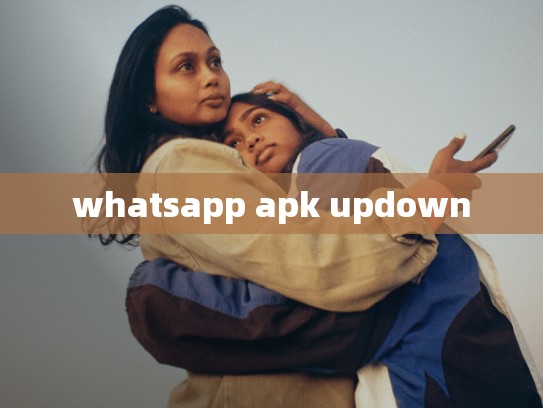 whatsapp apk updown
