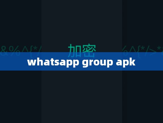 whatsapp group apk