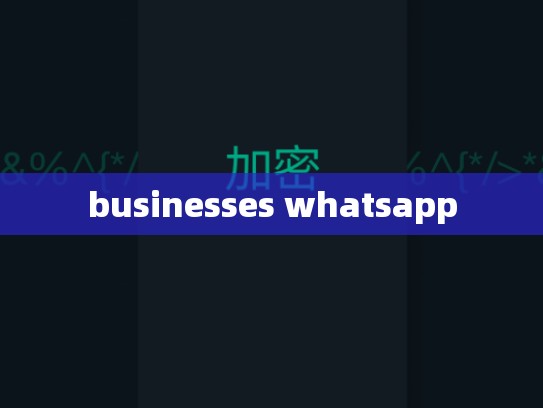 businesses whatsapp