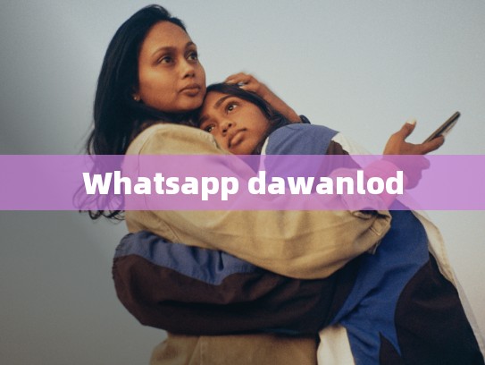 Whatsapp dawanlod