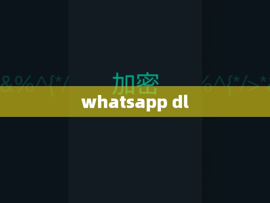 whatsapp dl